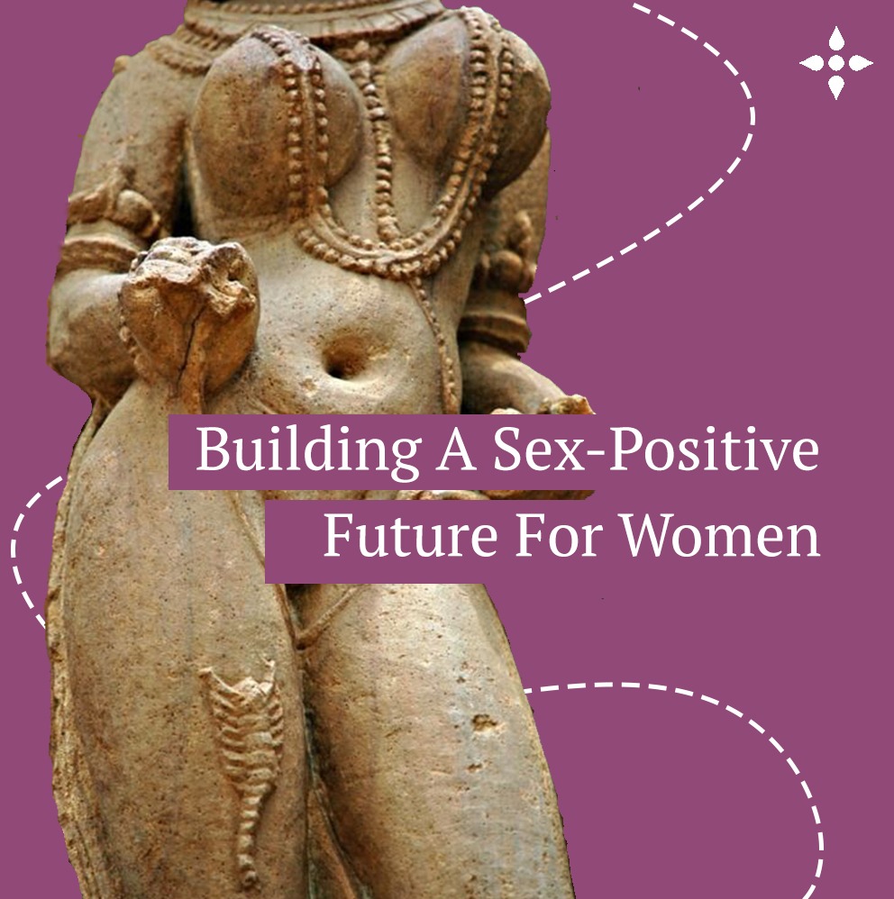 Building A Sex-Positive Future For Women